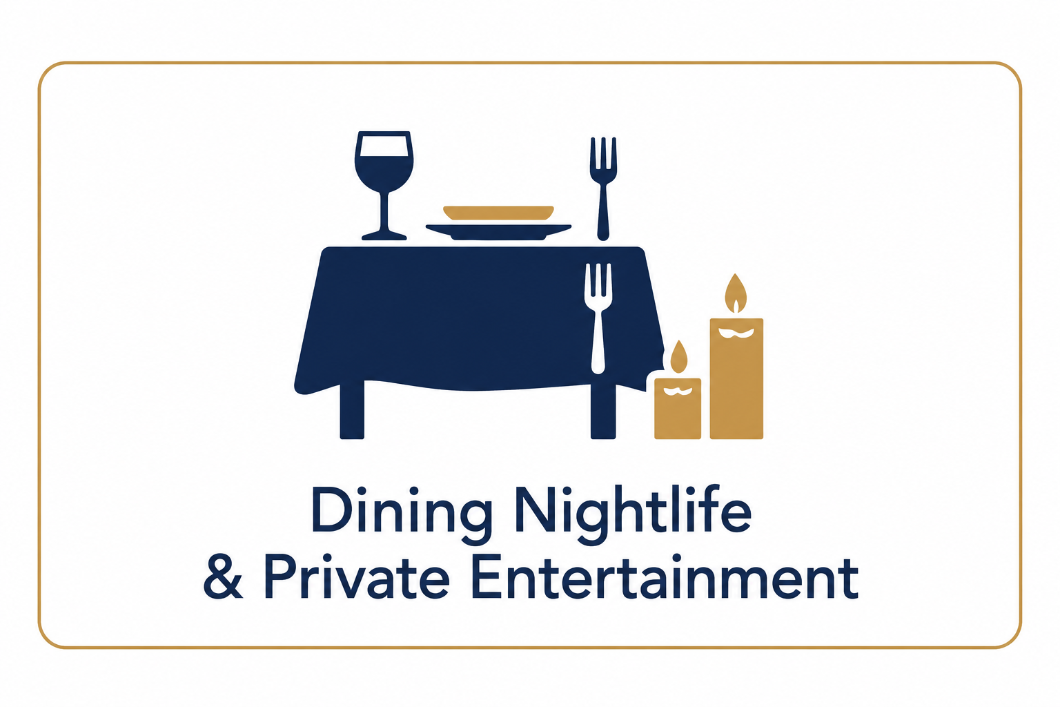 Dining, Nightlife & Private Entertainment