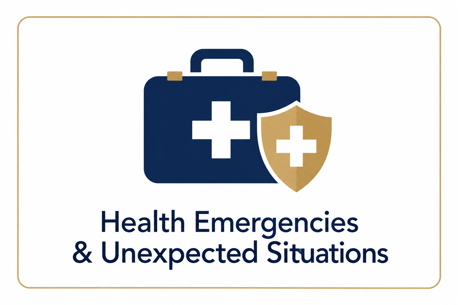 Health, Emergencies & Unexpected Situations